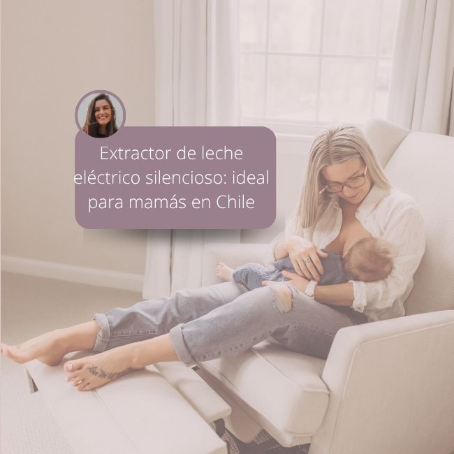 Madre chilena amamantando en ambiente silencioso con extractor de leche